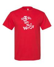 Load image into Gallery viewer, Haters Do Not Watch T-Shirt
