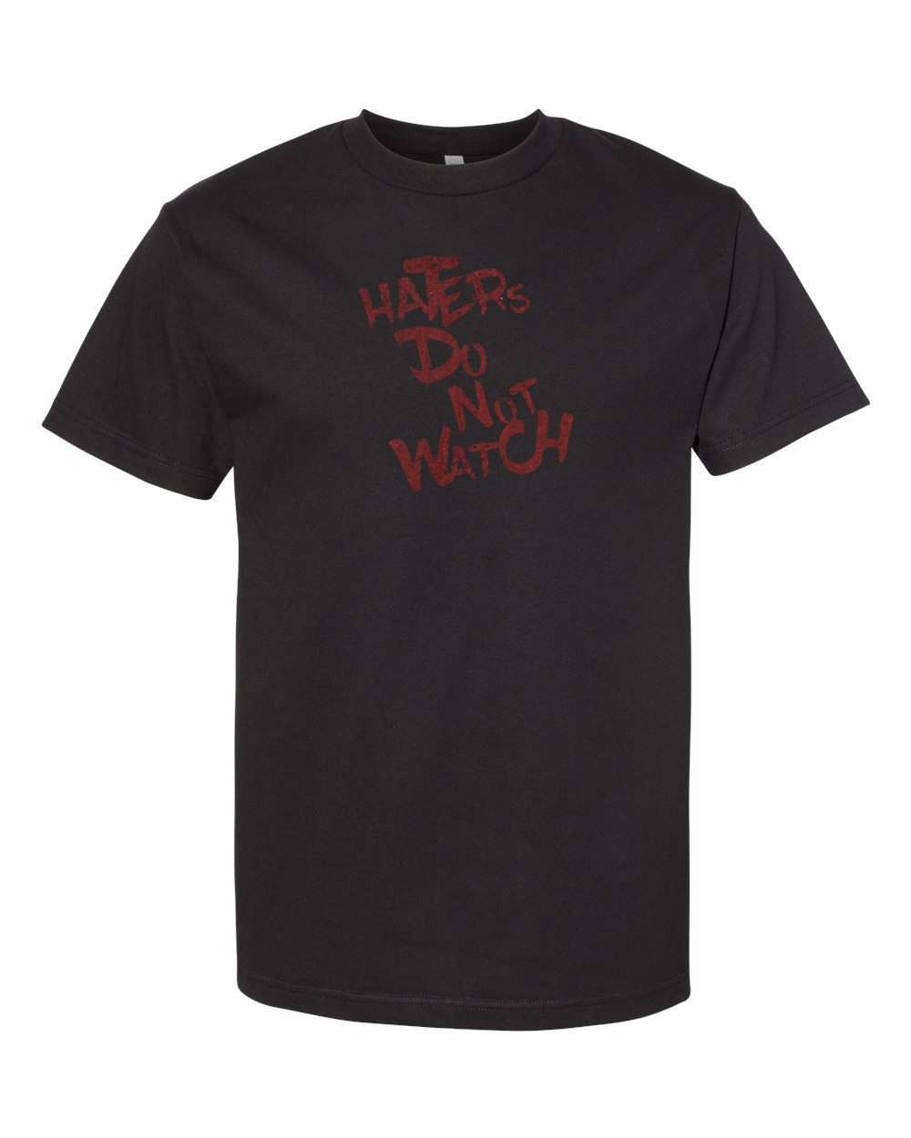 Haters Do Not Watch T-Shirt